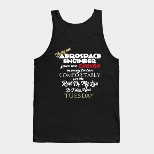 Being an Aerospace Engineer Tank Top